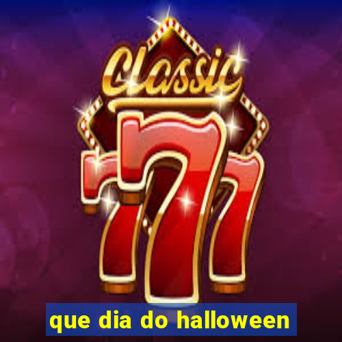 que dia do halloween